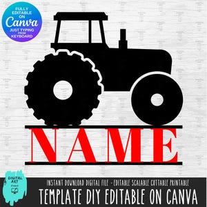 May include: A black tractor silhouette with large wheels and a cab. The red word "NAME" is displayed below the tractor. The image includes text that says "FULLY EDITABLE ON Canva" and "TEMPLATE DIY EDITABLE ON CANVA".