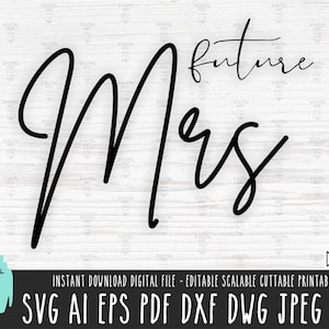 ZUKÜNFTIGE MRS. svg Braut svg Zukünftige Mrs png Clipart WIFEY Braut zu sein Vektorschnittdatei Mrs. digitaler Download Bachelorette Cricut Shower 642