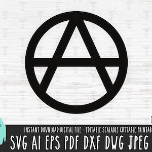 Puede incluir: Símbolo de anarquía en blanco y negro, un círculo con una A en su interior, sobre un fondo de madera blanca. El texto "DAS 628" está en la esquina inferior derecha. El texto "INSTANT DOWNLOAD DIGITAL FILE - EDITABLE SCALABLE CUTTABLE PRINTABLE" está debajo del símbolo. El texto "SVG AI EPS PDF DXF DWG JPEG PNG" está en la parte inferior de la imagen.