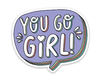 You Go Girl Sticker