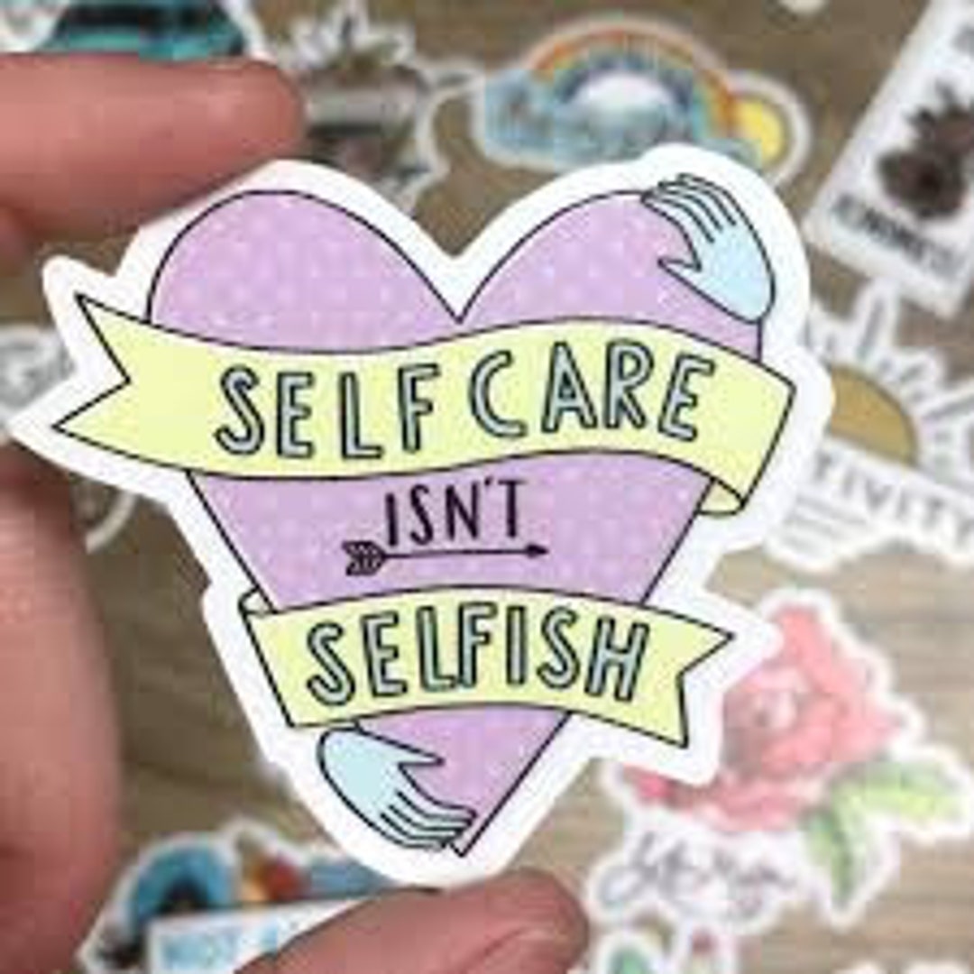 Self Care Isn't Selfish Sticker - Etsy
