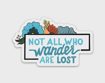 Not All Who Wander Are Lost Flower Sticker