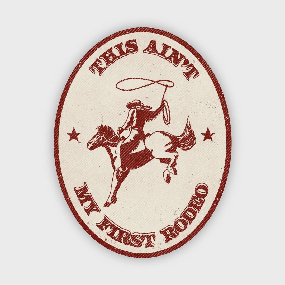 This Aint My First Rodeo Sticker - Etsy
