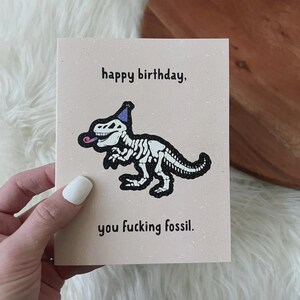 Happy Birthday You Fuc*ing Fossil Birthday Card