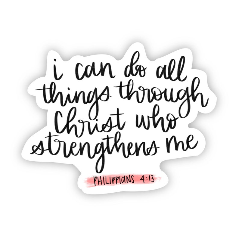 I can do all things through Christ who strengthens me faith sticker