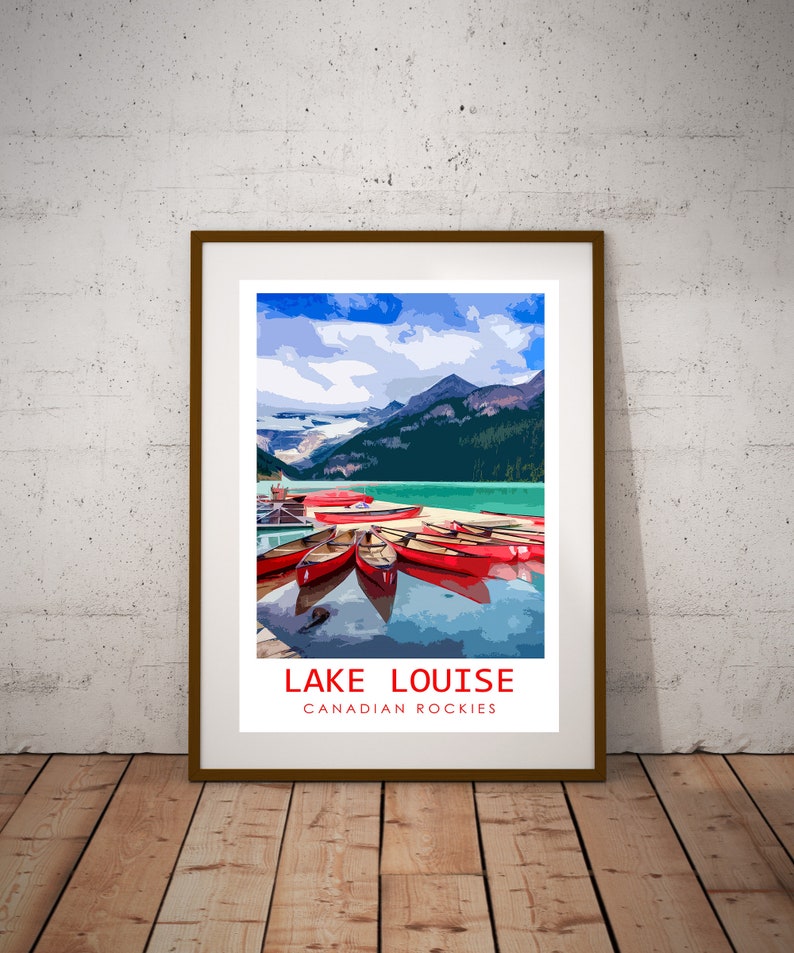 May include: A vintage travel poster featuring a scenic view of Lake Louise in the Canadian Rockies. The poster depicts a turquoise lake with snow-capped mountains in the background. Red canoes are lined up on the shore, reflecting in the water.