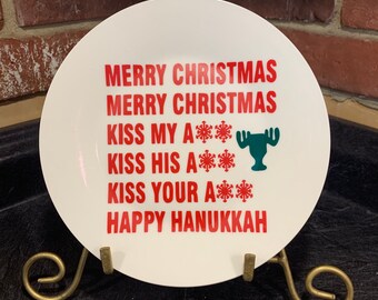 National lampoons Christmas vacation griswold plate- Merry Christmas, merry Christmas, kiss my ass, kiss his ass, kiss his ass, Hanukkah