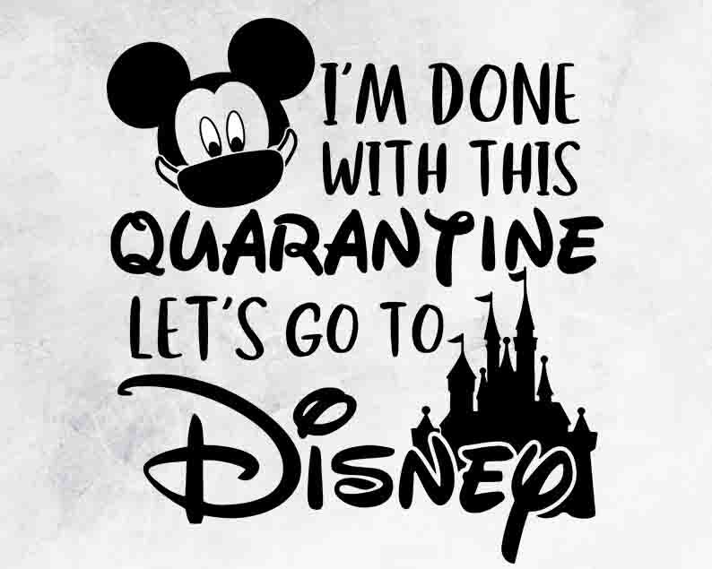 Download I'm done with this quarantine Let's go to Disney | Etsy