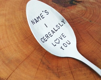 Personalized I Cerealsly Love You Hand Stamped Spoon Guy Gift For Boyfriend Gift For Girlfriend Gift Valentines Gift For Him Her For Husband