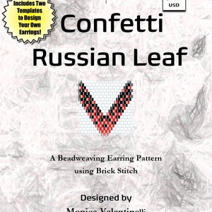 May include: A beadweaving pattern for earrings called "Confetti Russian Leaf" using brick stitch. The pattern is designed by Monica Valentinelli and includes two templates to design your own earrings.