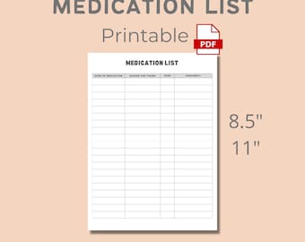 May include: Printable medication list template in PDF format. The list has columns for the name of medication, reason for taking, dose, and frequency. The template is 8.5 inches by 11 inches.