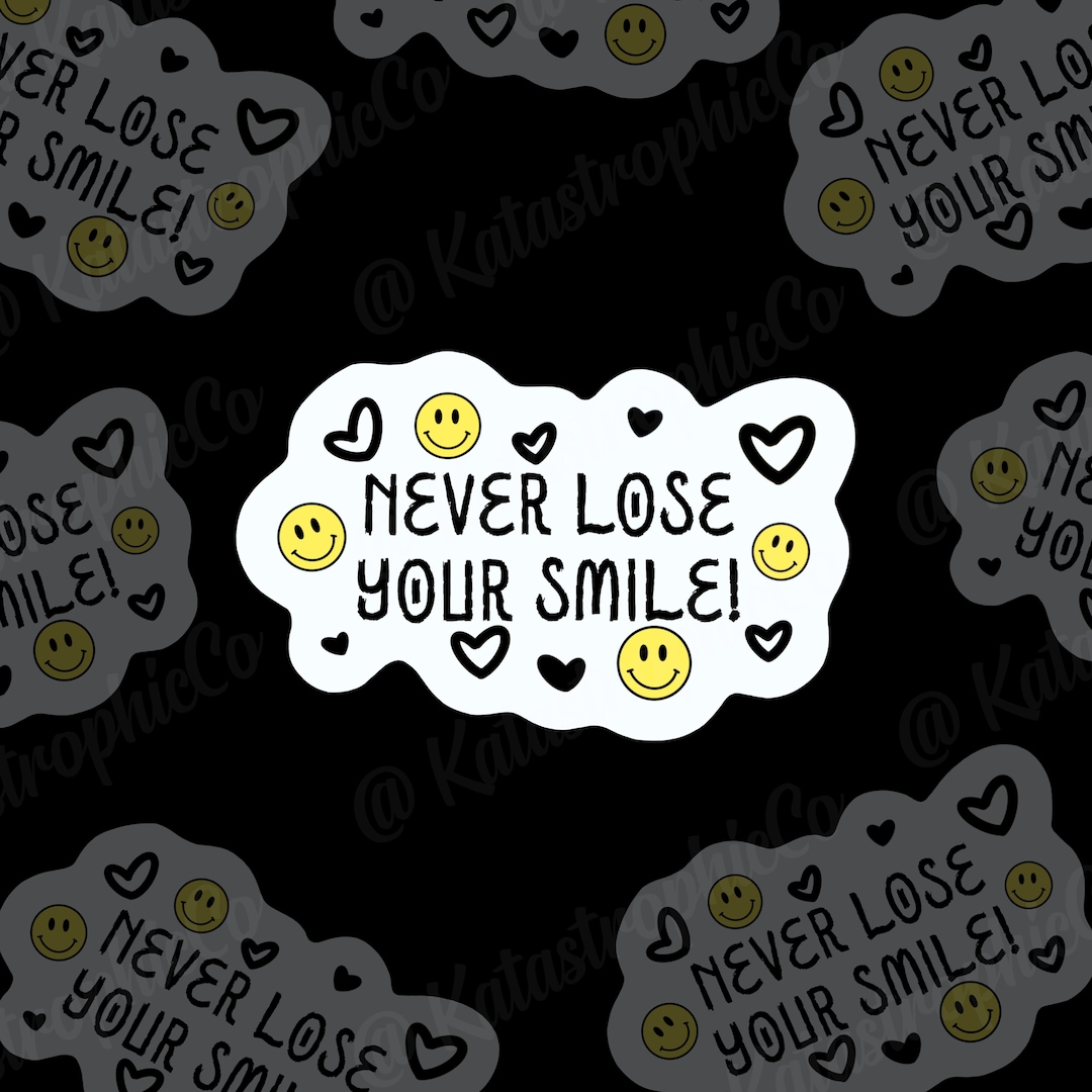 Never Lose Your Smile Reminders Mental Health Mental Health Awareness Mental Health Matters