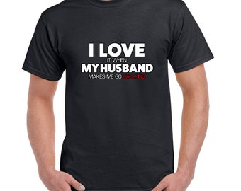 J'aime mon mari T-shirt - T-shirt de ralliement, T-shirt imprimé personnalisé, cadeau de ralliement, cadeau drôle, anniversaire, anniversaire de mariage, cadeau