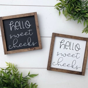 Hello Sweet Cheeks wooden sign / mini sign / bathroom sign / funny bathroom sign/ housewarming gift / nursery sign / kids bedroom/ farmhouse