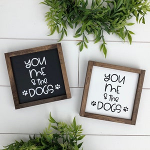 You me and the dogs wooden sign / mini sign / tiered tray sign / dog lover / housewarming gift / dog owner / gallery wall decor / farmhouse
