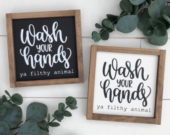 Wash your hands ya filthy animal sign / bathroom sign