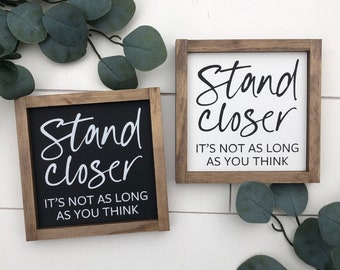 Stand closer bathroom sign/ bathroom decor / wooden sign