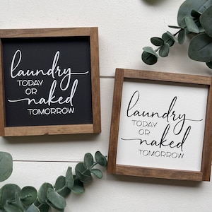 Laundry today or naked tomorrow sign / Laundry room decor