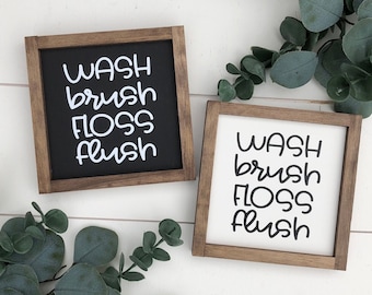 Wash brush floss flush sign / bathroom decor