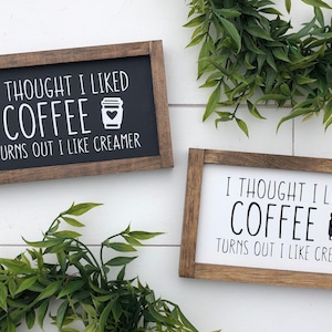 I thought I liked coffee sign / coffee sign