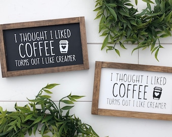 I thought I liked coffee sign / coffee sign