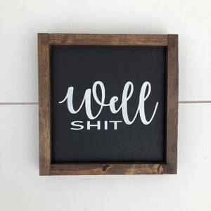 Well shit wooden sign / bathroom sign / funny sign / guest bathroom / farmhouse style / mini sign / image 2
