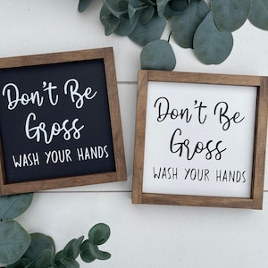 Don&#39;t be gross wash your hands wooden sign / bathroom sign