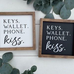 Keys wallet phone kiss wooden sign / farmhouse decor / entryway decor