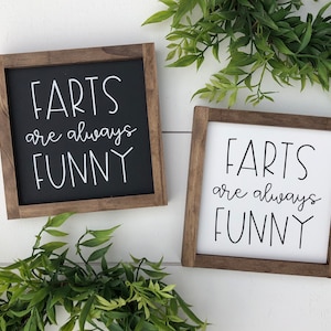 Farts are always funny sign / size 6"x6" / bathroom decor