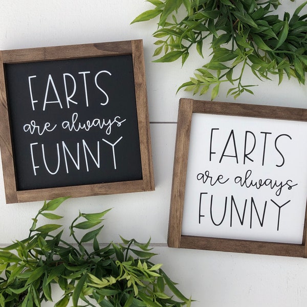 Farts are always funny sign / size 6"x6" / bathroom decor