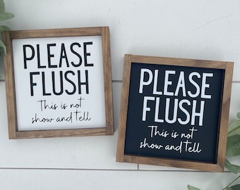 Please flush this is not show and tell wooden sign / bathroom decor