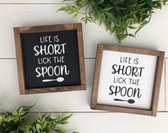 Life is short lick the spoon sign