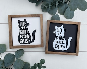 Life is better with cats wooden sign/ mini sign / tiered tray sign / gallery wall  / cat lover / modern farmhouse