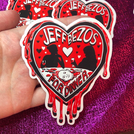Eat The Rich Dripping Heart Sticker Jeff Bezos For Dinner Etsy 日本
