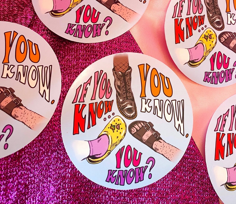 May include: Circular stickers with the text "IF YOU KNOW?" and "YOU KNOW?" in orange, red, and pink. The stickers feature illustrations of feet in various footwear, including boots, sandals, and clogs. The background is a shiny pink surface.