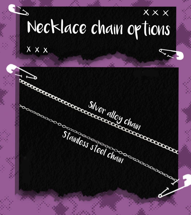 May include: Image displaying necklace chain options. The text reads "Necklace chain options" above two chain samples. One is labelled "silver alloy chain" and the other "stainless steel chain". The background is black with purple accents and white safety pins.