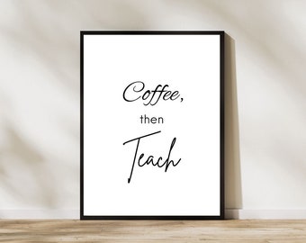 Impresión de agradecimiento al profesor: Café, luego enseñanza (A4/A5)