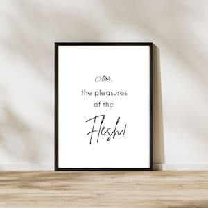Friday night dinner print funny quote print pleasures of the flesh