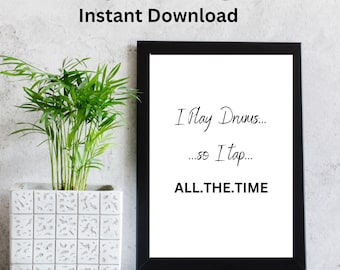 Lustiger Drummer Kunstdruck: I Tap All The Time (Digitaler Download)