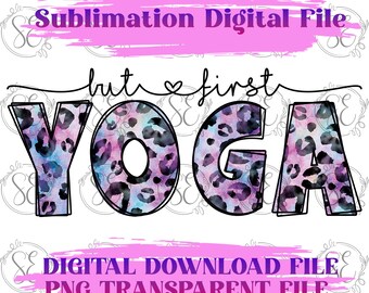 Leopard Yoga PNG File: 'But First Yoga' T-Shirt Sublimation (Digital Download)