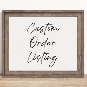 May include: A framed sign with the text "Custom Order Listing" written in black cursive script on a white background.