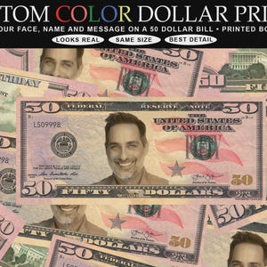 Puede incluir: Impresiones de billetes de dólar a color personalizados con la cara de una persona en un billete de 50 $. El diseño incluye el texto "CUSTOM COLOR DOLLAR PRINTS" y "INSERT YOUR FACE, NAME AND MESSAGE ON A 50 DOLLAR BILL - PRINTED BOTH SIDES".