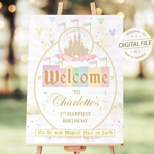 May include: A printable welcome sign for a 1st birthday party with a pink, white, and gold color scheme. The sign features a castle, balloons, and the text "Welcome to Charlotte's 1st Happiest Birthday. It's the most Magical Place on Earth."