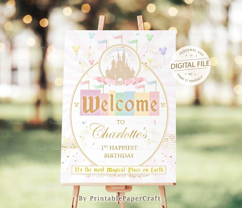 May include: A printable welcome sign for a 1st birthday party with a pink, white, and gold color scheme. The sign features a castle, balloons, and the text "Welcome to Charlotte's 1st Happiest Birthday. It's the most Magical Place on Earth."