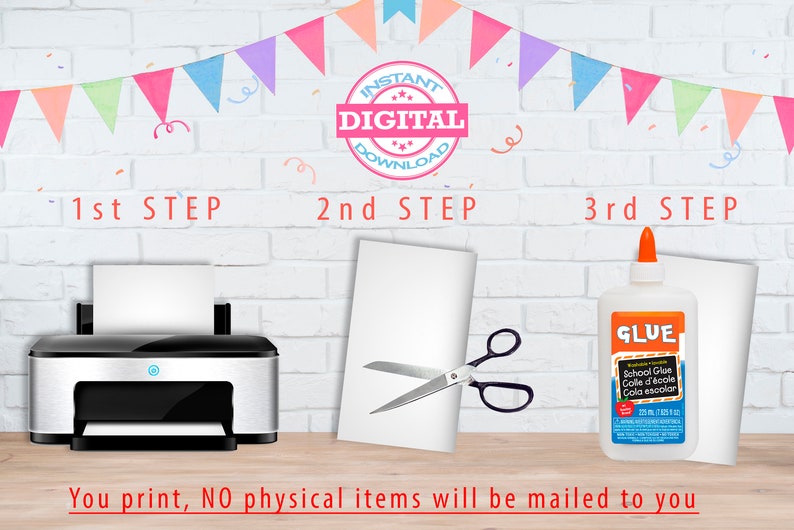 May include: A digital download instruction guide with three steps: print the design, cut it out, and glue it together. The image shows a printer, scissors, and a bottle of glue.
