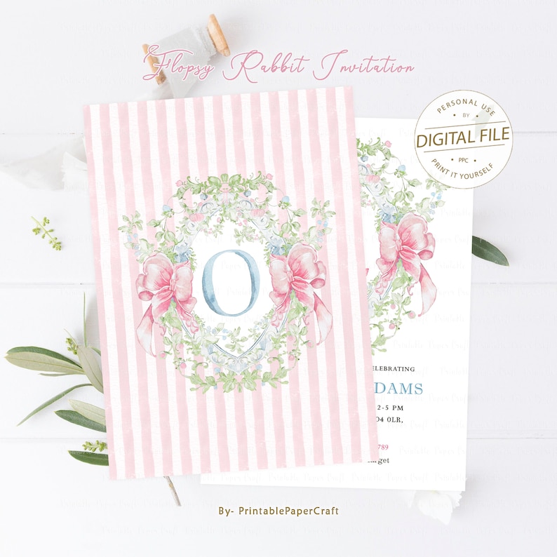 May include: A pink and white striped printable invitation with a floral wreath and a blue letter O. The text "Flopsy Rabbit Invitation" is at the top of the invitation. The text "Celebrating Dams 2-5 PM 04 OLR, 789" is at the bottom of the invitation.