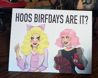 Trixie & Katya "Hoos Birfday Are It?" Birthday Card Version 2