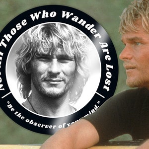 May include: A black and white image of a man with long, wavy blonde hair. A circular graphic features a portrait of the same man and the text "Not All Those Who Wander Are Lost" and "Be the observer of your mind."