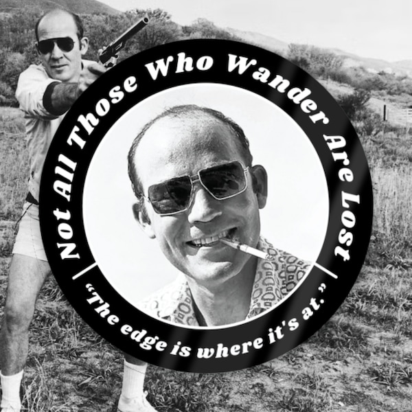 Forever Weird | Hunter S. Thompson | Not All Those Who Wander Are Lost Sticker