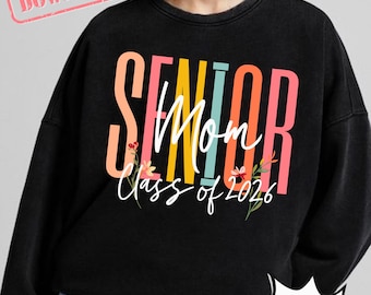 Senior Mom Class of 2026 PNG | Colorful Graduation Year Shirt Design | Proud Mom Floral Graphic | Digital Download for Sublimation & Cricut